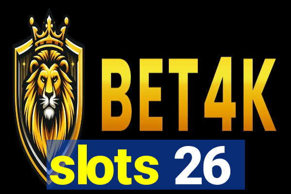 slots 26